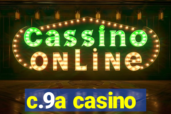 c.9a casino